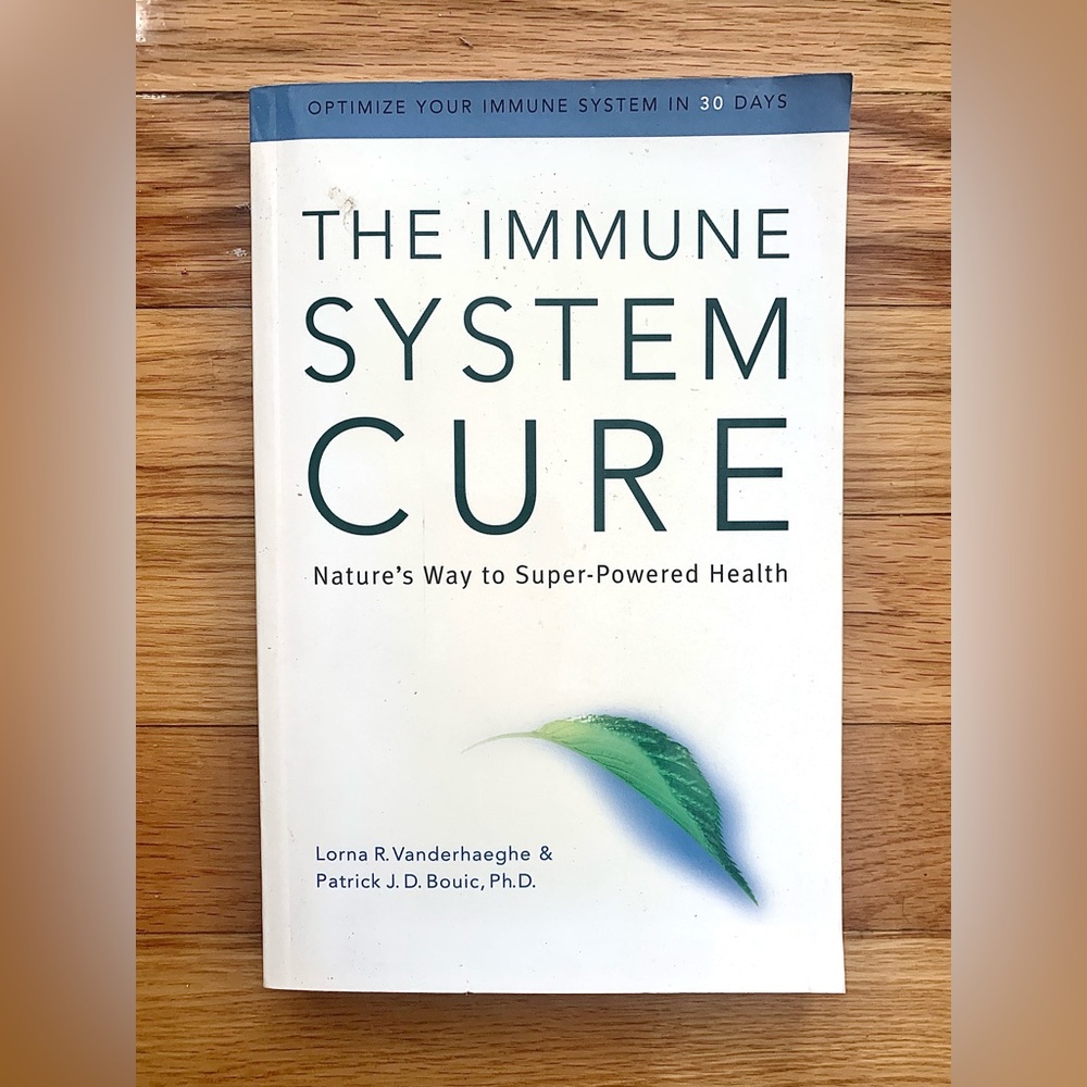 The Immune System Cure: Nature's Way to Super-Powered Health Resource